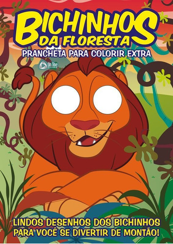 Livro: Bichinhos Da Floresta Prancheta Colorir Extra 01, De Ibc - Instituto Brasileiro De Cultura Ltda. Série Indefinido, Vol. 1. On Line Editora, Capa Mole, Edição 1 Em Português, 2020