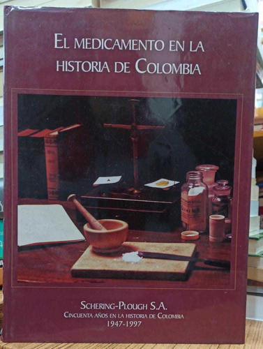 El Medicamento En La Historia De Colombia