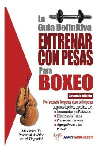 Libro : La Guia Definitiva - Entrenar Con Pesas Para Boxe...