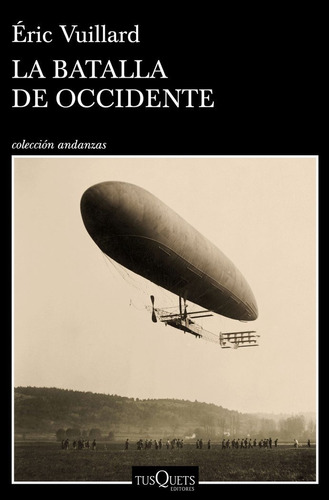 LA BATALLA DE OCCIDENTE, de Vuillard, Éric. Editorial Tusquets Editores S.A., tapa blanda en español