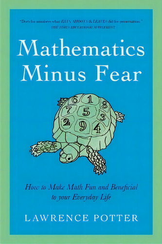 Mathematics Minus Fear, De Lawrence Potter. Editorial Pegasus Books, Tapa Blanda En Inglés