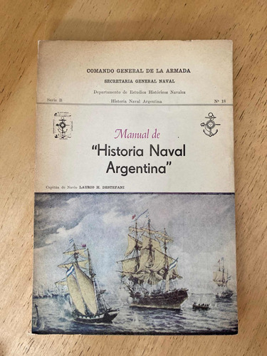 Manual De Historia Naval Argentina - Destefani, Laurio H.