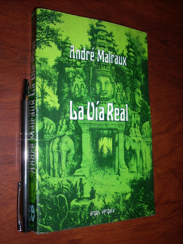 La Vía Real André Malraux Ed Argos Vergara