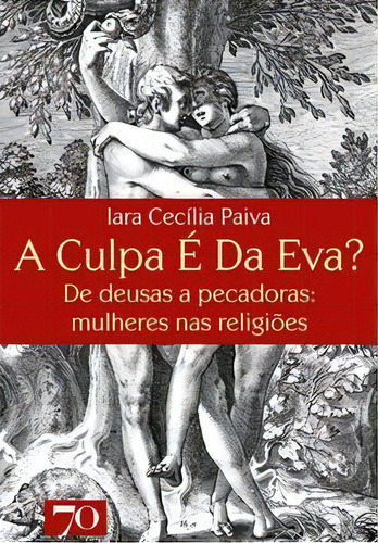 A Culpa É Da Eva, De Paiva Cecília. Editora Edições 70 Em Português