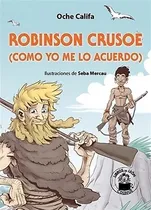 Comprar Robinson Crusoe O Yo Me Lo Acuerdo) - Oche Califa, De Calif