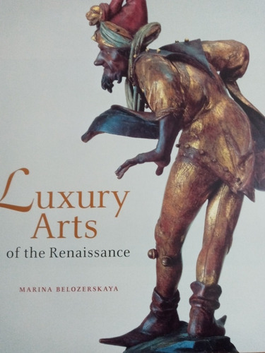 Livro Luxury Arts Of The Renaissance / Importado