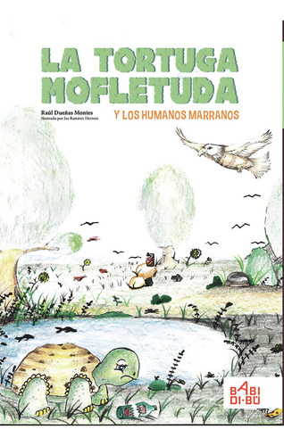 La Tortuga Mofletuda Y Los Humanos Marranos, De Dueñas Montes, Raúl. Editorial Babidi-bú, Tapa Blanda En Español