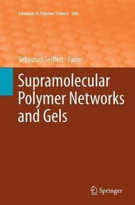 Supramolecular Polymer Networks And Gels - Sebastian Seif...