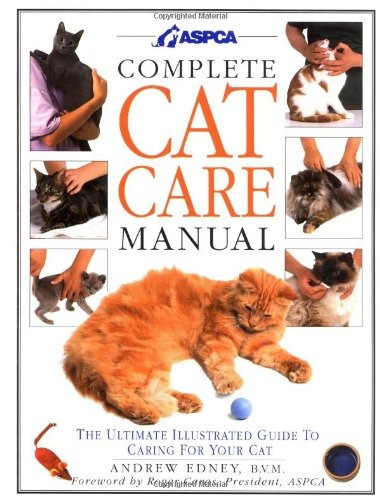 Complete Cat Care Manual The Ultimate Illustrated Guide To C