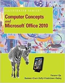 Computer Concepts And Microsoft Office 2010 Illustrated (com