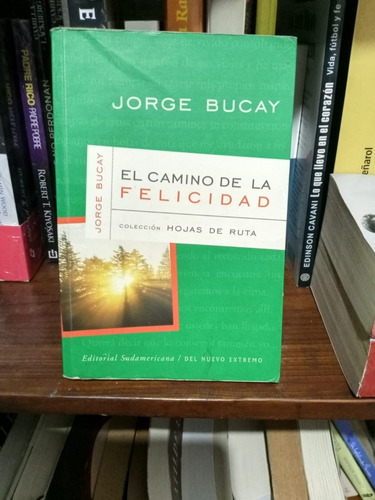 El Camino De La Felicidad De Jorge Bucay
