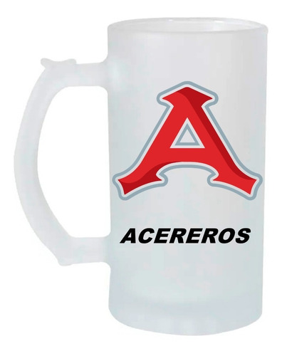 Tarro Cervecero 16oz Acereros De Monclova Beisbol Mexicano