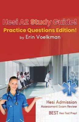Libro Hesi A2 Study Guide! Practice Questions Edition! : ...