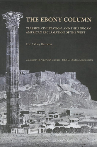 Libro: The Ebony Column: Classics, Civilization, And The Of