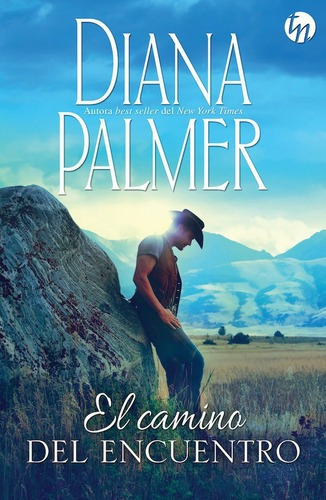 El Camino Del Encuentro - Diana Palmer, de DIANA PALMER. Editorial Harlequin en español