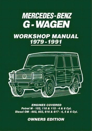 Mercedes-benz G-wagen Workshop Manual 1979-1991, De #n/a. Editorial Brooklands Books Ltd En Inglés