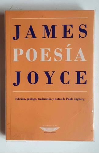 James Joyce, Poesía, Traducción Y Edición Pablo Ingberg