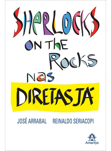 Sherlocks on the rocks nas diretas já, de Arrabal, José. Editorial Amarilys Editora, capa mole em português, 2009