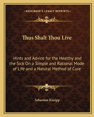 Libro Thus Shalt Thou Live: Hints And Advice For The Heal...