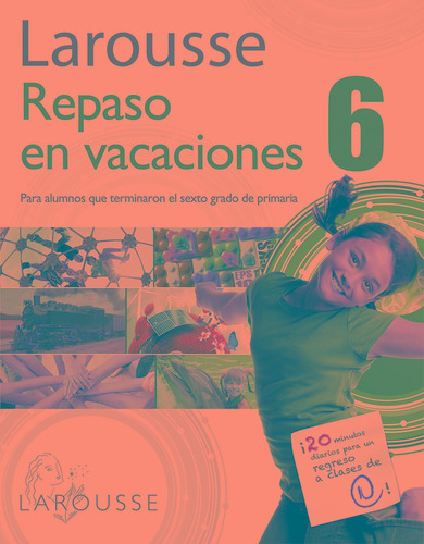 Repaso en vacaciones 6, de Guadalupe Granados, María del Carmen. Editorial Larousse, tapa blanda en español, 2012