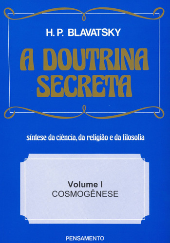 A Doutrina Secreta - (vol. I) Cosmogênese - Pensamento