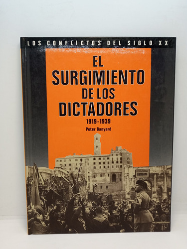 El Surgimiento De Los Dictadores - 1919 1939 - Peter Banyard