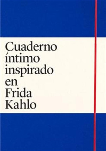 Cuaderno Intimo Inspirado En Frida Kahlo - Madrazo, Claudia