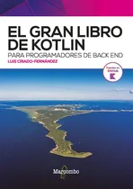 Comprar El Gran Libro De Kotlin Para Programadores De Back End - Cri