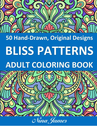 Libro: Bliss Patterns Adult Coloring Book: Mandala Inspired 