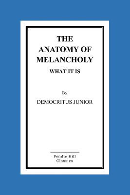 Libro The Anatomy Of Melancholy What It Is - Junior, Demo...