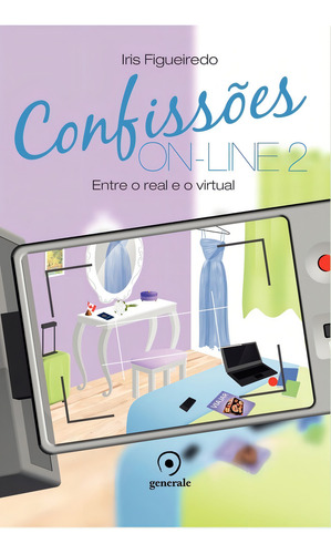 Confissões On-line 2: Entre o real e o virtual, de Figueiredo, Iris. Editorial Editora Évora Eireli - EPP, capa mole em português, 2015
