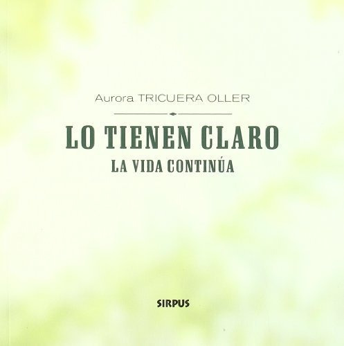 Lo Tienen Claro - La Vida Continúa, Tricuera Oller, Sirpu 