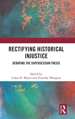 Libro Rectifying Historical Injustice: Debating The Super...