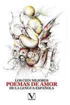 Comprar Libro: Los Cien Mejores Poemas De Amor De La Lengua Espaã¿â±