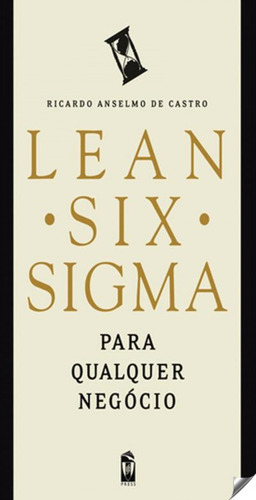 Lean Six Sigma, Para Qualquer Negocio Anselmo De Castro, Ri