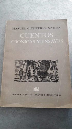 Cuentos, Crónicas Y Ensayos. Manuel Gutiérrez Nájera