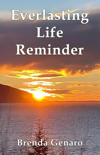 Everlasting Life Reminder, De Genaro, Brenda. Editorial Lightning Source Inc, Tapa Blanda En Inglés