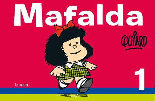 Mafalda 1 ( Mafalda ), de Quino. Serie Biblioteca QUINO Editorial Lumen, tapa blanda en español, 2014