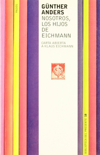 Gunther Anders Nosotros, Los Hijos De Eichmann - Ed. Paidós