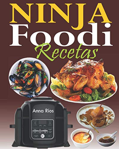 Ninja Foodi Recetas: La Guia Completa Y El Compañero Ideal P