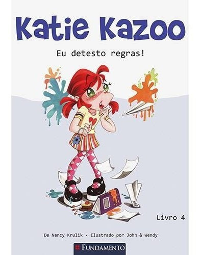 Katie Kazoo - Livro 4: Eu Detesto Regras!, De Krulik. Editora Fundamento, Capa Mole, Edição 1 Em Português, 2014