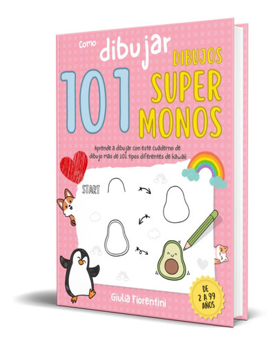 Como Dibujar 101 Dibujos Super Monos, De Giulia Fiorentini. Editorial Independently Published, Tapa Blanda En Español, 2023