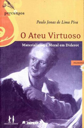 O Ateu Virtuoso Materialismo Moral Em Diderot, De Piva, Paulo Jonas De Lima. Editora Almedina Brasil, Capa Mole Em Português