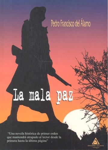 La Mala Paz, De Del Álamo López, Pedro Francisco. Editorial Ediciones Atlantis, Tapa Blanda En Español