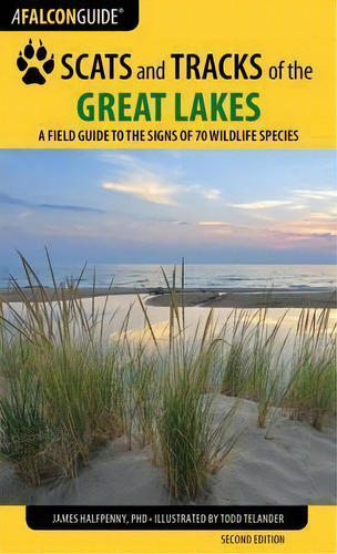 Scats And Tracks Of The Great Lakes, De James C. Halfpenny. Editorial Rowman Littlefield, Tapa Blanda En Inglés
