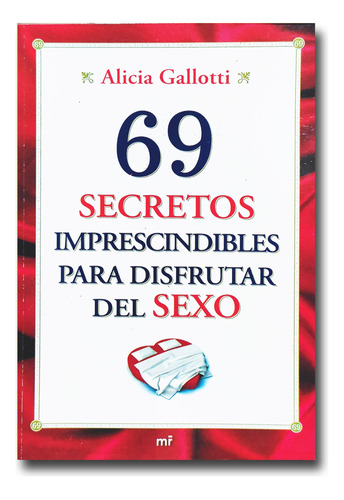 69 Secretos Imprescindibles Para Disfrutar Del Sexo 