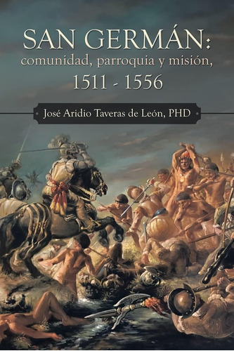 Libro: San Germán: Comunidad, Parroquia Y Misión, (spanish E