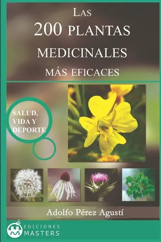 Libro: Las 200 Plantas Medicinales Más Eficaces (spanish Edi