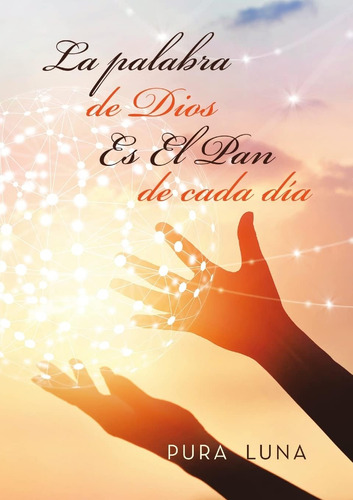 Libro La Palabra De Dios Es El Pan De Cada Día (spanish Edit