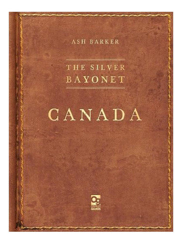 The Silver Bayonet: Canada - The Silver Bayonet (paper. Ew02